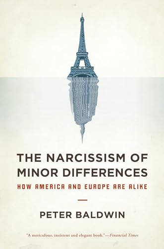 Stock image for The Narcissism of Minor Differences: How America And Europe Are Alike: How America and Europe Are Alike: An Essay in Numbers for sale by WorldofBooks