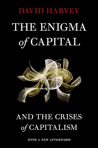 Beispielbild fr The Enigma of Capital: and the Crises of Capitalism zum Verkauf von SecondSale
