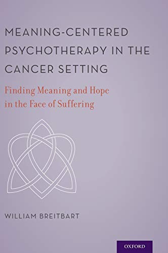 Stock image for Meaning-Centered Psychotherapy in the Cancer Setting: Finding Meaning and Hope in the Face of Suffering for sale by BooksRun