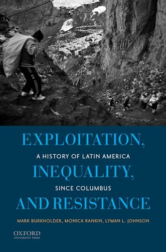 Imagen de archivo de Exploitation, Inequality, and Resistance: A History of Latin America since Columbus a la venta por HPB-Ruby