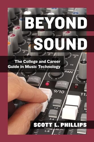 Stock image for Beyond Sound: The College and Career Guide in Music Technology for sale by SecondSale