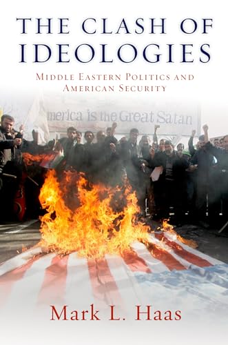 Stock image for The Clash of Ideologies: Middle Eastern Politics and American Security for sale by Housing Works Online Bookstore