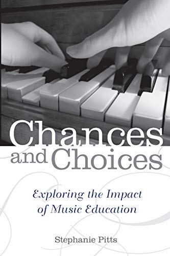 9780199838776: Chances and Choices: Exploring the Impact of Music Education