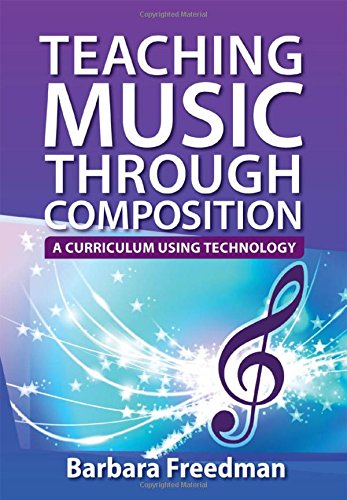 9780199840625: Teaching Music Through Composition: A Curriculum Using Technology
