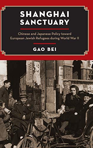 9780199840908: Shanghai Sanctuary: Chinese and Japanese Policy toward European Jewish Refugees during World War II