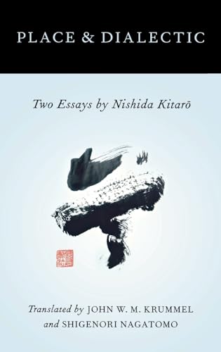 Stock image for Place and Dialectic: Two Essays by Nishida Kitaro (AAR Religions in Translation) for sale by A Cappella Books, Inc.