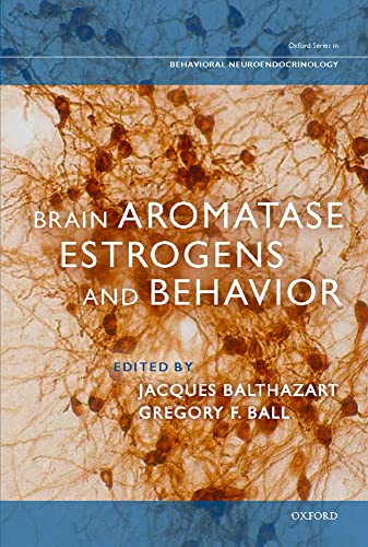 Stock image for Brain Aromatase, Estrogens, and Behavior (Oxford Series in Behavioral Neuroendocrinology) for sale by GF Books, Inc.