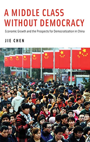 Imagen de archivo de A Middle Class Without Democracy: Economic Growth and the Prospects for Democratization in China a la venta por Housing Works Online Bookstore