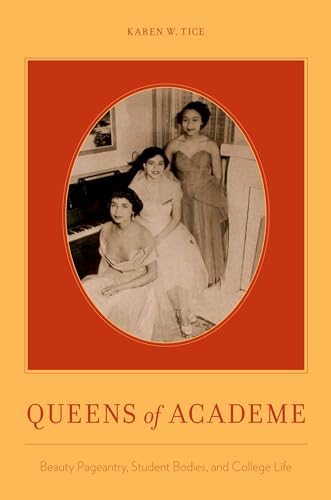 Imagen de archivo de Queens of Academe: Beauty Pageantry, Student Bodies, And College Life a la venta por Chiron Media