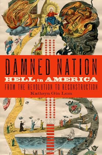 Stock image for Damned Nation: Hell in America from the Revolution to Reconstruction for sale by HPB-Ruby