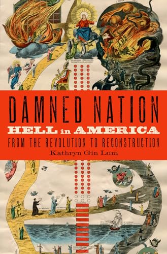 9780199843114: Damned Nation: Hell in America from the Revolution to Reconstruction
