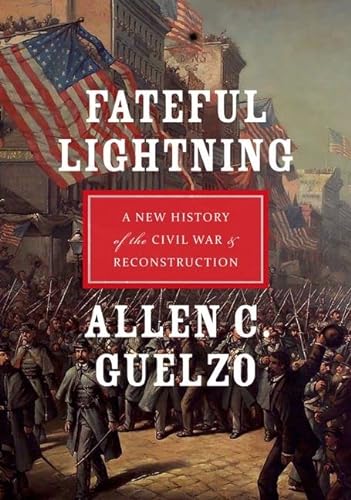 Beispielbild fr Fateful Lightning : A New History of the Civil War and Reconstruction zum Verkauf von Better World Books