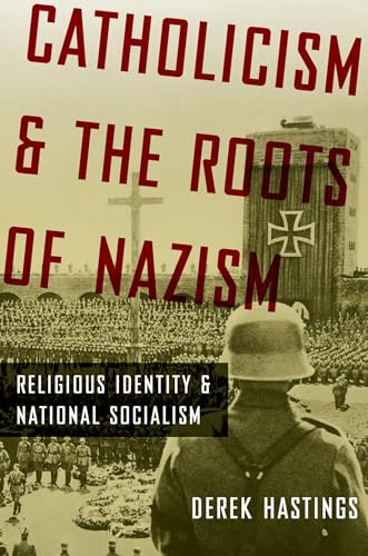 Stock image for Catholicism and the Roots of Nazism: Religious Identity and National Socialism for sale by Earl The Pearls