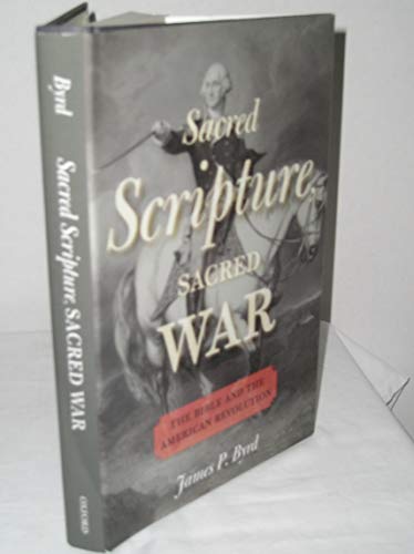 Stock image for Sacred Scripture, Sacred War: The Bible and the American Revolution for sale by SecondSale