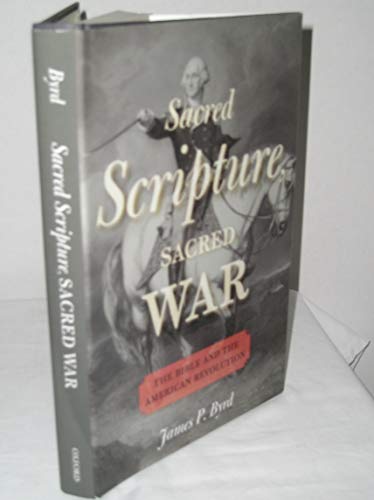 9780199843497: Sacred Scripture, Sacred War: The Bible and the American Revolution