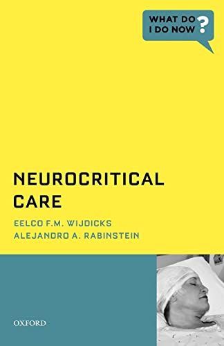 Beispielbild fr Neurocritical Care (What Do I Do Now) zum Verkauf von Books From California