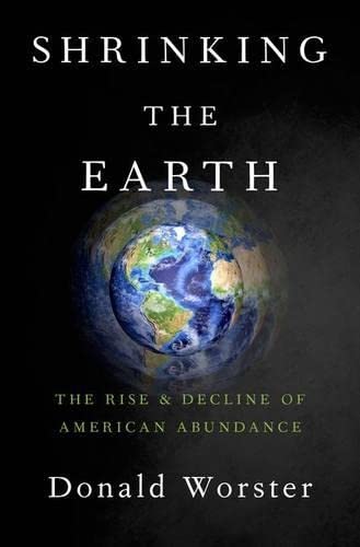 9780199844951: Shrinking the Earth: The Rise and Decline of American Abundance