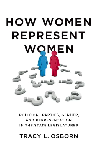 Stock image for How Women Represent Women: Political Parties, Gender, and Representation in the State Legislatures for sale by Armadillo Books