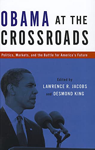 Beispielbild fr Obama at the Crossroads : Politics, Markets, and the Battle for America's Future zum Verkauf von Better World Books