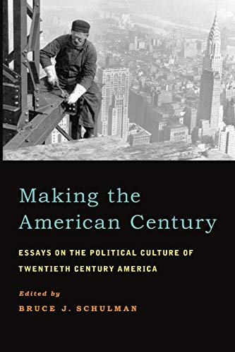 Stock image for Making the American Century: Essays on the Political Culture of Twentieth Century America for sale by Textbooks_Source