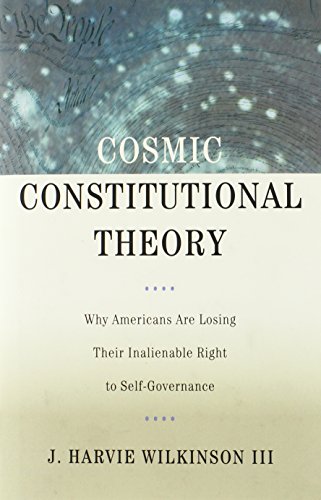 Stock image for Cosmic Constitutional Theory: Why Americans Are Losing Their Inalienable Right to Self-Governance (Inalienable Rights) for sale by HPB-Red