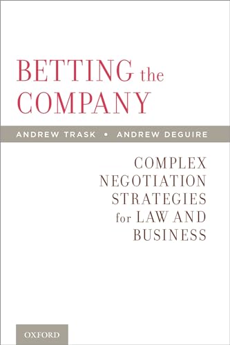 Imagen de archivo de Betting the Company: Complex Negotiation Strategies for Law and Business a la venta por GoldenWavesOfBooks