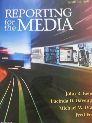 Reporting for the Media (9780199846412) by Bender, John; Davenport, Lucinda; Drager, Michael; Fedler, Fred