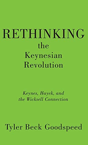 9780199846658: Rethinking the Keynesian Revolution: Keynes, Hayek, and the Wicksell Connection