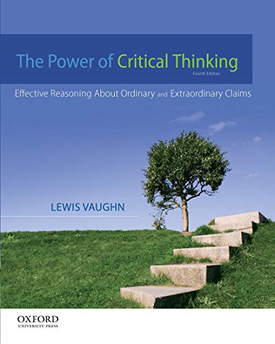 Imagen de archivo de The Power of Critical Thinking : Effective Reasoning about Ordinary and Extraordinary Claims a la venta por Better World Books