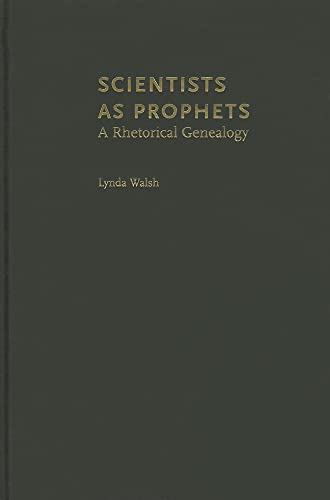 Stock image for Scientists as Prophets: A Rhetorical Genealogy for sale by Labyrinth Books
