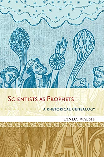 Stock image for Scientists As Prophets: a Rhetorical Genealogy for sale by Daedalus Books