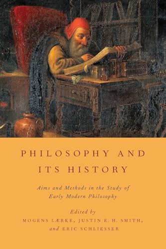 Stock image for Philosophy and Its History: Aims and Methods in the Study of Early Modern Philosophy for sale by ThriftBooks-Dallas