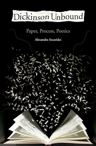 Dickinson Unbound: Paper, Process, Poetics [Hardcover] Socarides, Alexandra