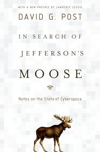 Beispielbild fr In Search of Jefferson's Moose: Notes on the State of Cyberspace zum Verkauf von Blackwell's