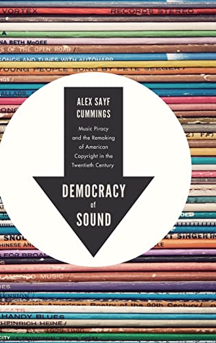 9780199858224: Democracy of Sound: Music Piracy and the Remaking of American Copyright in the Twentieth Century