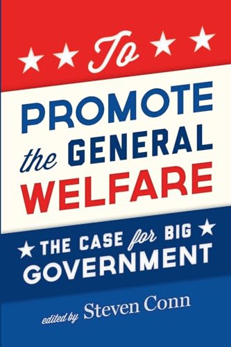 9780199858552: To Promote the General Welfare: The Case for Big Government