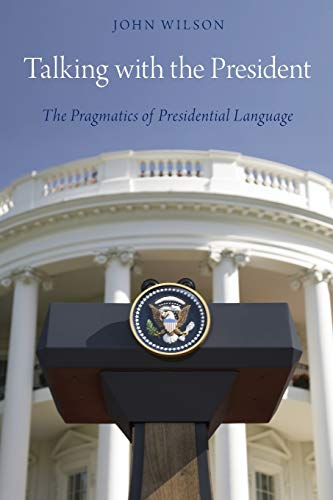 Imagen de archivo de Talking with the President: The Pragmatics of Presidential Language a la venta por Chiron Media