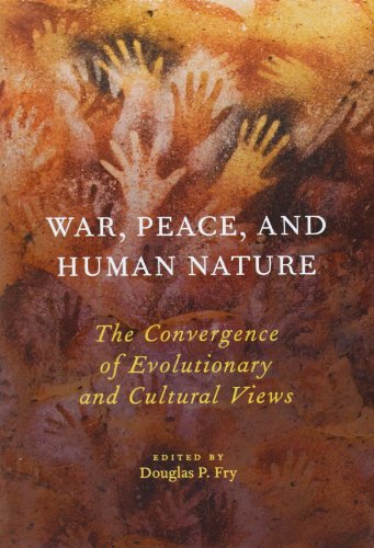 9780199858996: War, Peace, and Human Nature: The Convergence of Evolutionary and Cultural Views