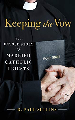 Stock image for Keeping the Vow: The Untold Story of Married Catholic Priests for sale by HPB-Emerald