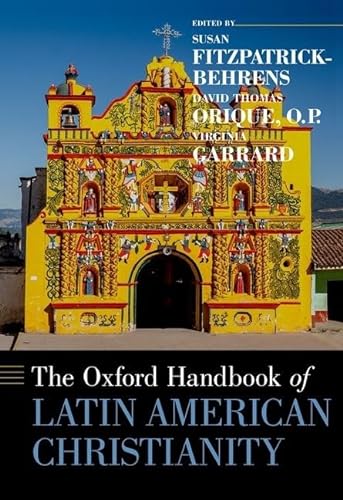 Imagen de archivo de The Oxford Handbook of Latin American Christianity (Oxford Handbooks) a la venta por Housing Works Online Bookstore