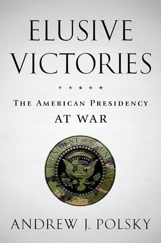 Imagen de archivo de Elusive Victories : The American Presidency at War a la venta por Better World Books