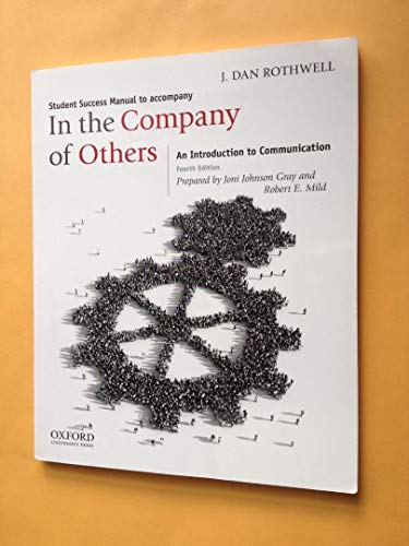 Beispielbild fr In the Company of Others: An Introduction to Communication - Student Solutions Manual zum Verkauf von Wrigley Books