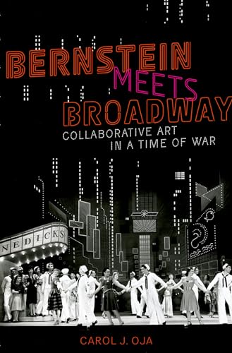 Stock image for Bernstein Meets Broadway: Collaborative Art in a Time of War (Broadway Legacies) for sale by Bellwetherbooks