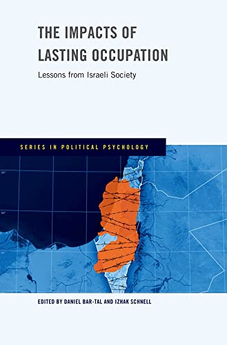 Beispielbild fr The Impacts of Lasting Occupation: Lessons from Israeli Society (Series in Political Psychology) zum Verkauf von Housing Works Online Bookstore