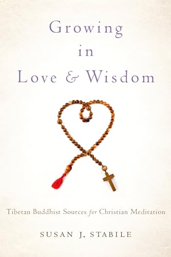 GROWING IN LOVE & WISDOM Tibetan Buddhist Sources for Christian Meditation