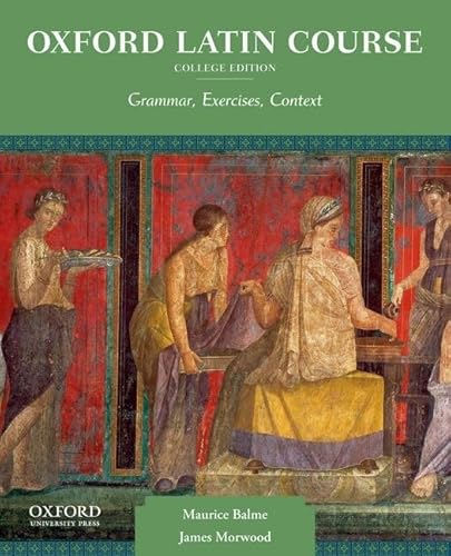 Imagen de archivo de Oxford Latin Course, College Edition: Grammar, Exercises, Context a la venta por BooksRun