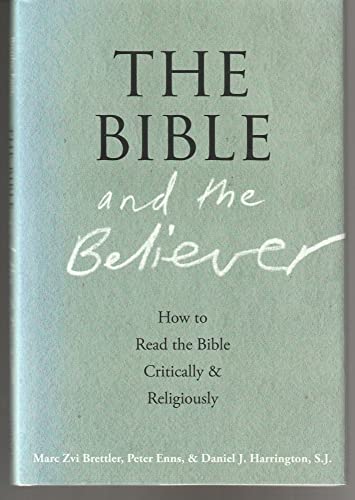 9780199863006: The Bible and the Believer: How to Read the Bible Critically and Religiously