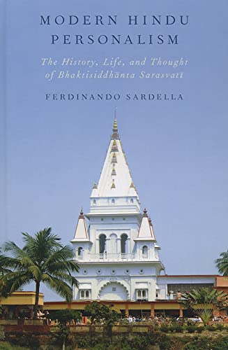9780199865918: Modern Hindu Personalism: The History, Life, and Thought of Bhaktisiddhanta Sarasvati
