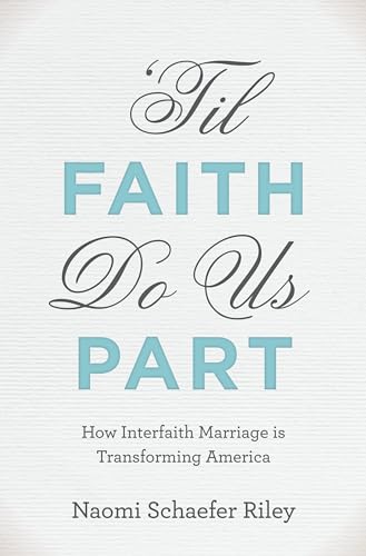 Beispielbild fr 'Til Faith Do Us Part : How Interfaith Marriage Is Transforming America zum Verkauf von Better World Books