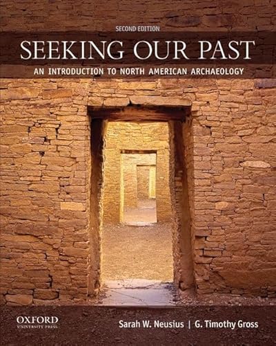 Imagen de archivo de Seeking Our Past: An Introduction to North American Archaeology a la venta por Textbooks_Source